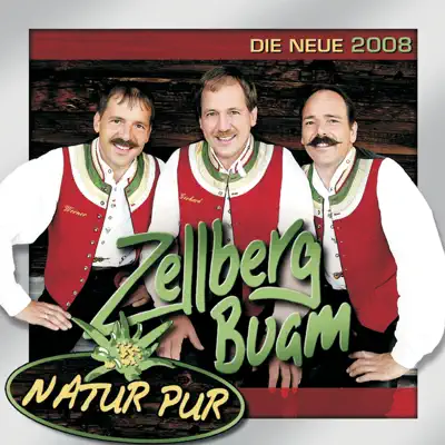 Natur pur - Zellberg Buam Natur pur - Zellberg Buam
