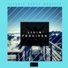 Elevate Youth Worship - Livin' Forgiven