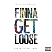 Puff Daddy & The Family - Finna Get Loose (feat. Pharrell Williams)