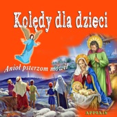 Anioł Pasterzom Mówił (Kolędy Dla Dzieci) artwork