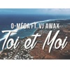 Vj Awax feat O-Mega - Toi Et Moi