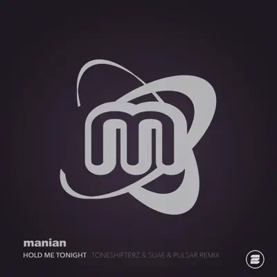 Hold Me Tonight (Toneshifterz & Suae & Pulsar Remix) - Single - Manian