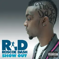 Show Out - Single - Roscoe Dash