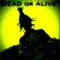 Dead or Alive - Badmon Benz lyrics