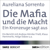 Die Mafia und die Macht: Ein Kronzeuge sagt aus - Aureliana Sorrento