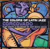 The Colors of Latin Jazz: Corcovado, 2000