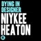 Niykee Heaton (Borgore Remix) - dying in designer lyrics