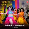 Gajra Ke Sugandh (From "Jawani Ke Rail Kahin Chhut Na Jaye") - Single album lyrics, reviews, download