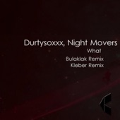 Durtysoxxx, Night Movers - What (Original Mix)