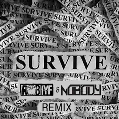 Survive (Rob IYF & Nobody Remix) Song Lyrics