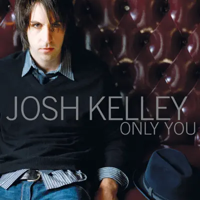 Only You - Single - Josh Kelley