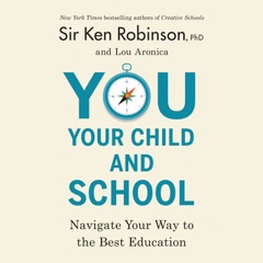 You, Your Child, and School: Navigate Your Way to the Best Education (Unabridged)