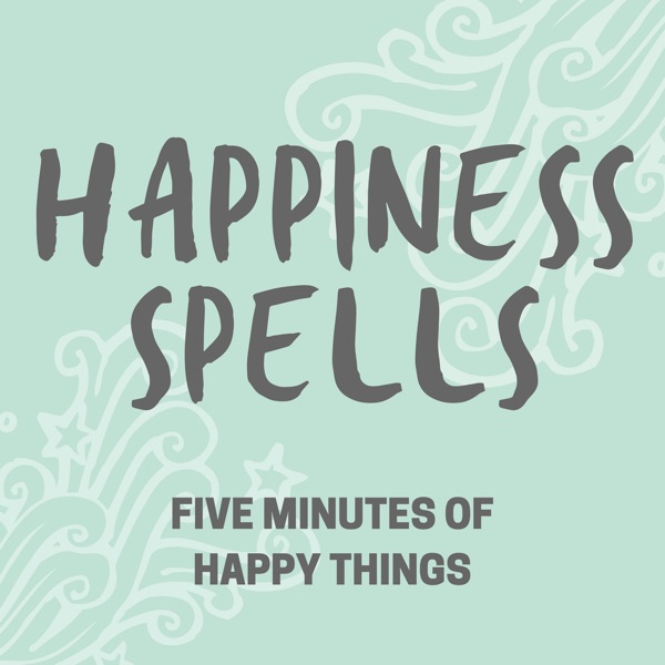 Happiness Spells & Good Things: Positive, Happy Things for Fans of Sleep With Me, ASMR, Positivity, Anti-Anxiety, Guided Meditation Happiness Spells & Good Things: Positive, Happy Things for Fans of Sleep With Me, ASMR, Positivity, Anti-Anxiety, Guided Meditation