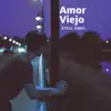 Amor Viejo - Single album lyrics, reviews, download