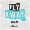Fly Away (feat. Miguela) - DJ Alan lyrics