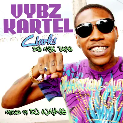 Vybz Kartel Clarks De Mix Tape - Vybz Kartel