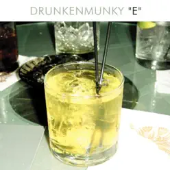 E - Drunkenmunky E - Drunkenmunky