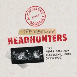 Authorized Bootleg: Kentucky Headhunters (Live Agora Ballroom, Cleveland, OH - 5/13/1990) - The Kentucky Headhunters