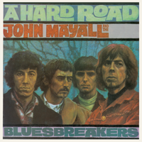 John Mayall & The Bluesbreakers - A Hard Road (Remastered) artwork