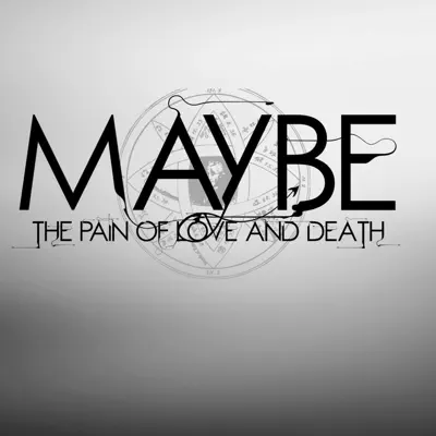 The Pain of Love and Death - Maybe The Pain of Love and Death - Maybe