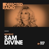 Defected Radio Episode 117 (hosted by Sam Divine) artwork