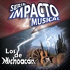 Los de Michoacán (Serie Impacto Musical)