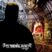 My Morning Jacket - Touch Me I'm Going to Scream Pt. 2