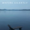 Moving Silently - Single