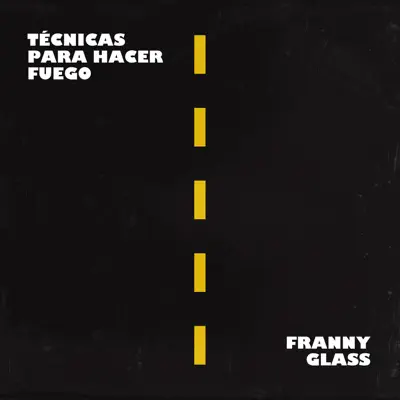 Técnicas para Hacer Fuego - Single - Franny Glass