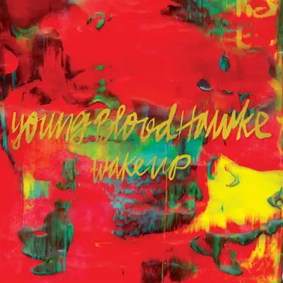 Wake Up - Youngblood Hawke Wake Up - Youngblood Hawke