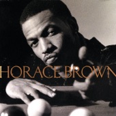 Horace Brown - Things We Do For Love