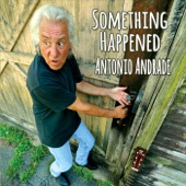 Antonio Andrade - Something Happened