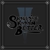 Should've Known Better (Single)