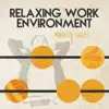Relaxing Work Environment album lyrics, reviews, download
