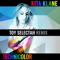 Technicolor (Toy Selectah Remix) - Single by Kita Klane album reviews, ratings, credits