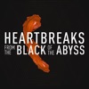 Heartbreaks from the Black of the Abyss - Single, 2017