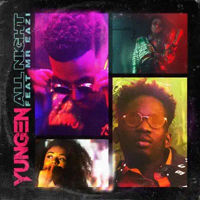 All Night (feat. Mr Eazi) - Single - Yungen