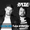 Faze DJ Set #66: Tube & Berger