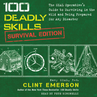 Clint Emerson - 100 Deadly Skills: Survival Edition (Unabridged) artwork