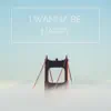I Wanna Be Happy - Single album lyrics, reviews, download