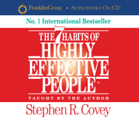 The 7 Habits Of Highly Effective People (Abridged)