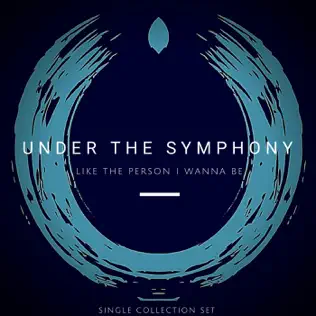 ladda ner album Under The Symphony - Like The Person I Wanna Be