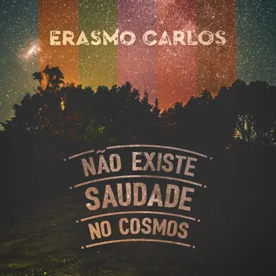 Não Existe Saudade No Cosmos - Single - Erasmo Carlos