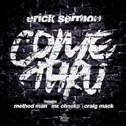 Come Thru (feat. Mr. Cheeks, Craig Mack & Method Man) - Single - Erick Sermon