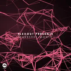 Flexout Presents WAVES001: Monty - Single by Monty album reviews, ratings, credits