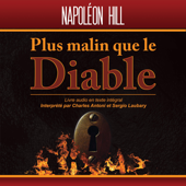 Plus malin que le Diable: Le secret de la liberté et du succès - Napoleon Hill