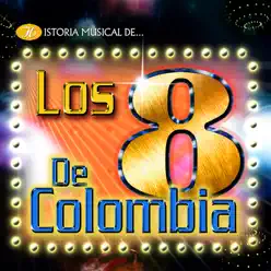 Historia Musical de los Ocho de Colombia - Los ocho de Colombia