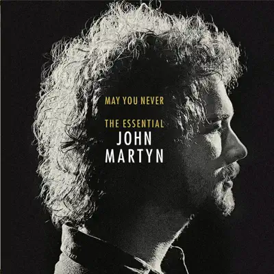May You Never: The Essential John Martyn - John Martyn May You Never: The Essential John Martyn - John Martyn