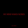 My Mind Makes Noises artwork