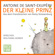 Antoine de Saint-Exupéry - Der kleine Prinz
